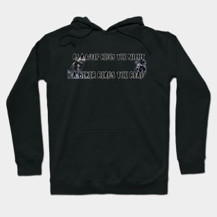 As A Wolf Rides The Night, A Biker Reads The Road - Rider Hoodie